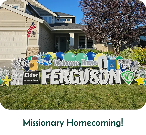 An image of a yard sign that says "Welcome Home Elder Ferguson" with other graphics around it. Text below the image says "Missionary Homecoming!"