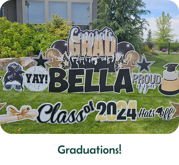 An image of a yard sign that says "Congrats Grad Bella Class of 2024" with other graphics around it. Text below the image says "Graduations!"