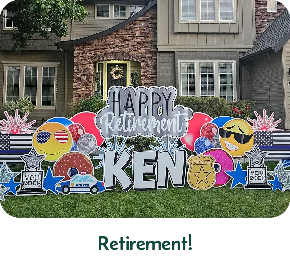 An image of a yard sign that says "Happy Retirement Ken" with other graphics around it. Text below the image says "Retirement!"